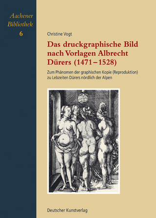 Das druckgraphische Bild nach Vorlagen Albrecht Dürers (1471-1528)