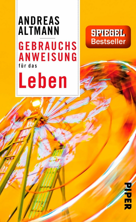 Gebrauchsanweisung f&uuml;r das Leben -  Andreas Altmann