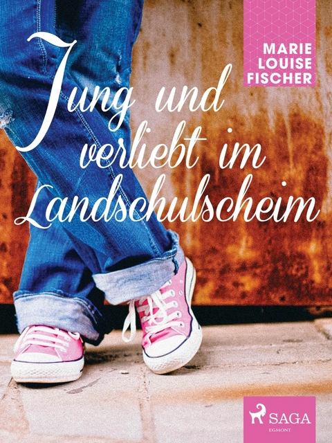 Jung und verliebt im Landschulscheim - Marie Louise Fischer