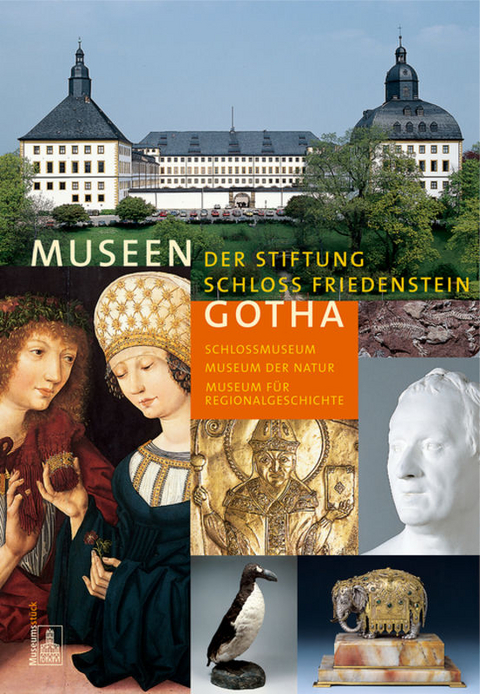 Museen der Stiftung Schloss Friedenstein Gotha - 