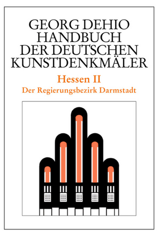 Georg Dehio: Dehio - Handbuch der deutschen Kunstdenkmäler / Dehio - Handbuch der deutschen Kunstdenkmäler / Hessen II