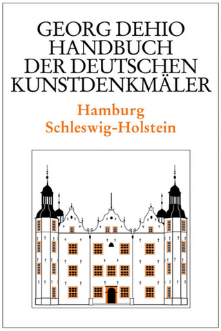Georg Dehio: Dehio - Handbuch der deutschen Kunstdenkmäler / Dehio - Handbuch der deutschen Kunstdenkmäler / Hamburg, Schleswig-Holstein