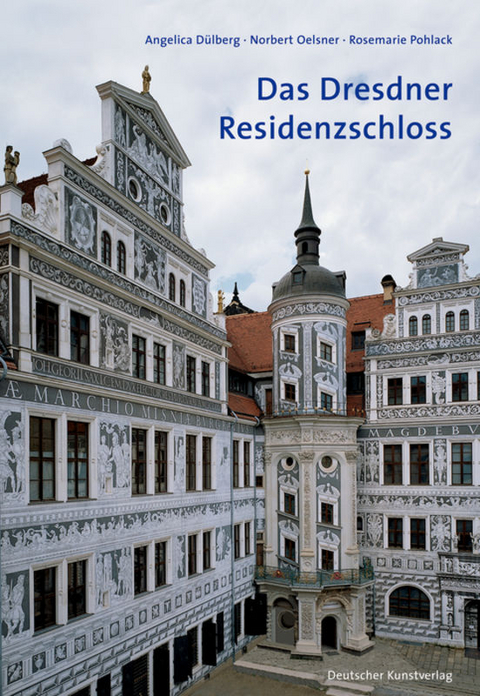 Das Dresdner Residenzschloss - Angelica D&uuml;lberg, Norbert Oelsner, Rosemarie Pohlack