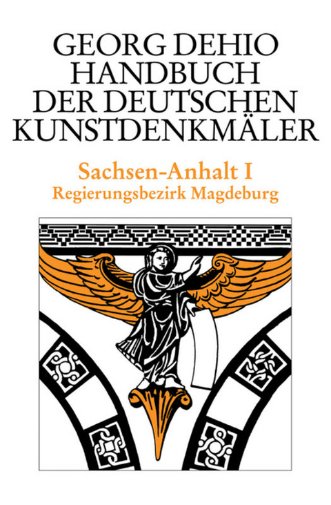 Dehio - Handbuch der deutschen Kunstdenkm&auml;ler / Sachsen-Anhalt Bd. 1 - Georg Dehio