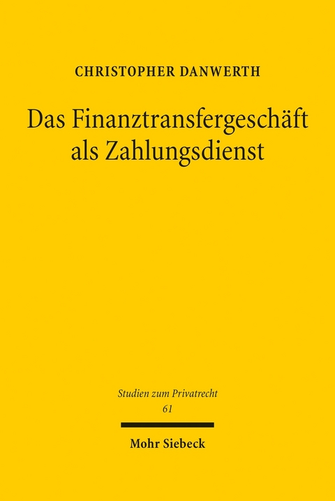 Das Finanztransfergesch&auml;ft als Zahlungsdienst -  Christopher Danwerth