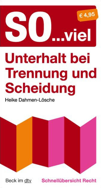 Schnell&uuml;bersicht Recht / So...viel Unterhalt bei Trennung und Scheidung - Heike Dahmen-L&ouml;sche