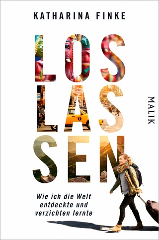 Loslassen – Wie ich die Welt entdeckte und verzichten lernte