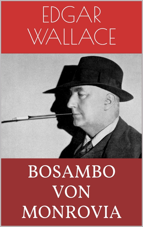 Bosambo von Monrovia - Edgar Wallace