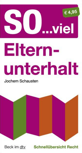 Schnell&uuml;bersicht Recht / So... viel Elternunterhalt - Jochem Schausten