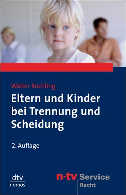 Eltern und Kinder bei Trennung und Scheidung - Walter R&ouml;chling