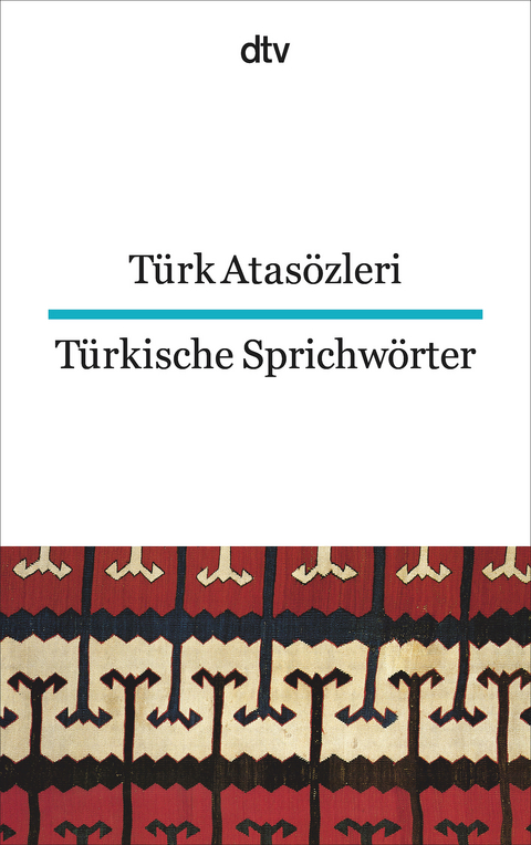 T&uuml;rk Atas&ouml;zleri T&uuml;rkische Sprichw&ouml;rter - 