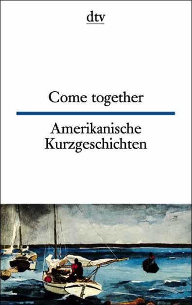 Come Together /Amerikanische Kurzgeschichten - 