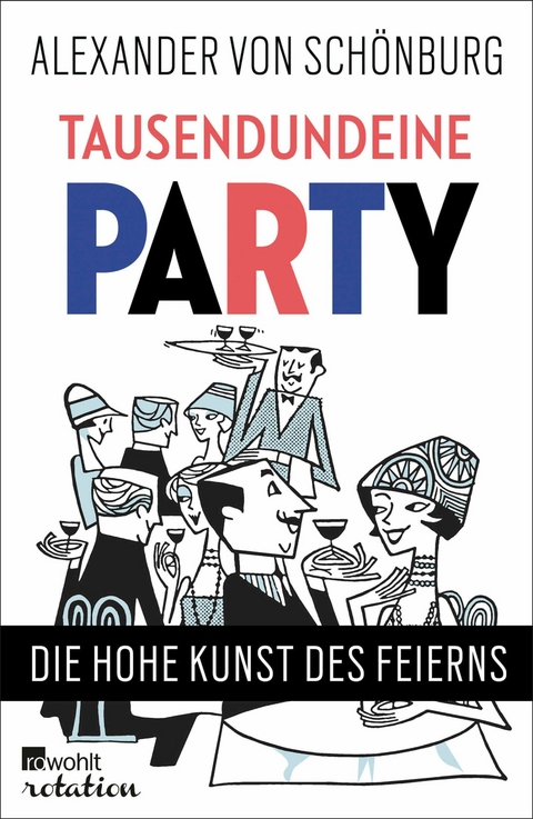Tausendundeine Party - Alexander Graf von Sch&ouml;nburg