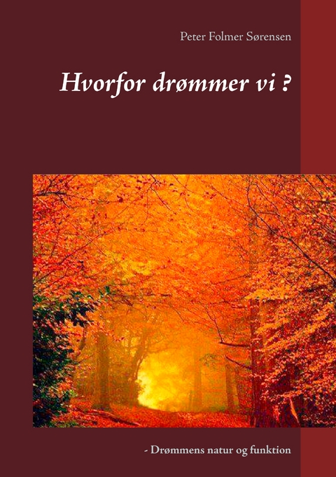 Hvorfor dr&oslash;mmer vi ? - Peter Folmer S&oslash;rensen