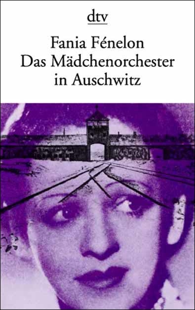 Das M&auml;dchenorchester in Auschwitz - Fania F&eacute;nelon