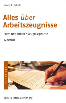 Alles &uuml;ber Arbeitszeugnisse - Georg-R. Schulz