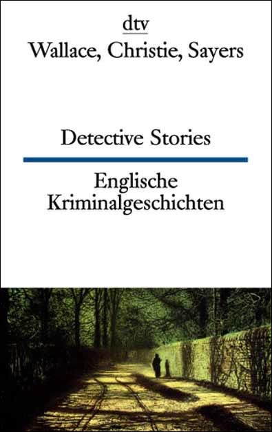 Kriminalgeschichten - Edgar Wallace, Agatha Christie, Dorothy Leigh Sayers