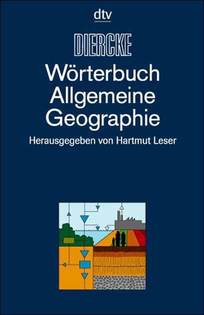 DIERCKE - W&ouml;rterbuch der Allgemeinen Geographie - Hartmut Leser, Hans D Haas, Thomas Mosimann, Reinhard Paesler