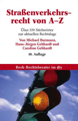Stra&szlig;enverkehrsrecht von A - Z - Michael Burmann, Hans-J&uuml;rgen Gebhardt, Caroline Gebhardt