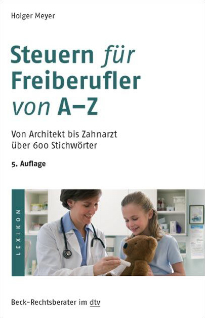 Steuern f&uuml;r Freiberufler von A-Z - Holger Meyer
