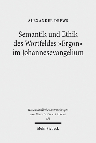 Semantik und Ethik des Wortfeldes 'Ergon' im Johannesevangelium
