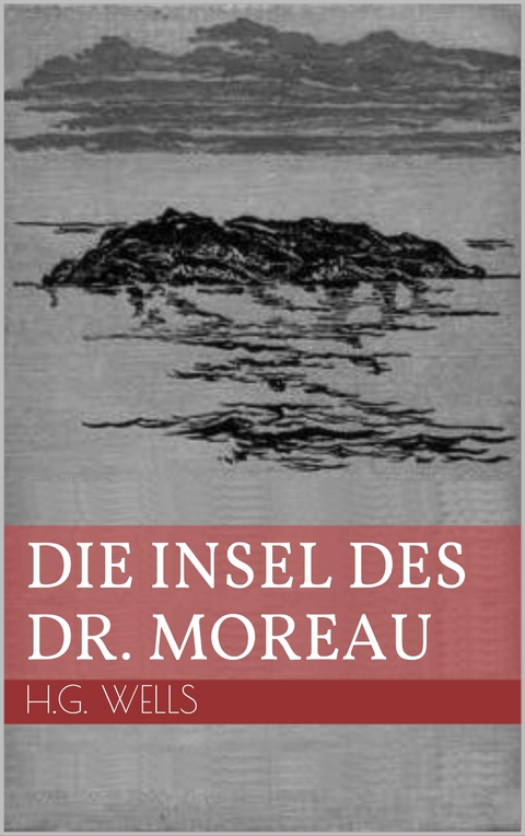 Die Insel des Dr. Moreau - H.G. Wells
