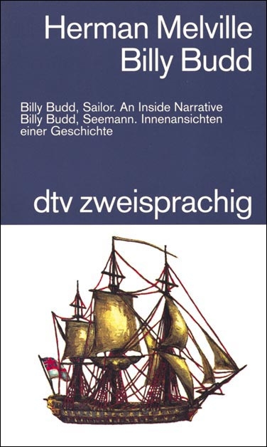 Billy Budd, Sailor. An inside narrative /Billy Budd, Seemann. Innenansichten einer Geschichte - Herman Melville