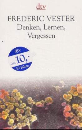 Denken, Lernen, Vergessen - Frederic Vester