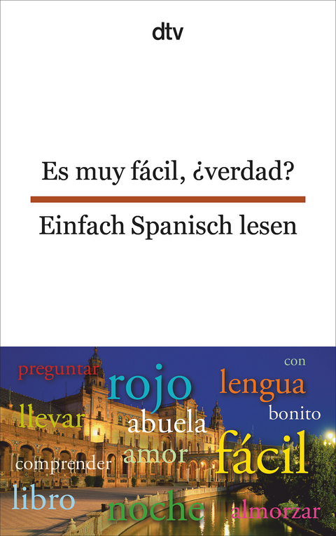 Es muy f&aacute;cil, &iquest;verdad? Einfach Spanisch lesen - 