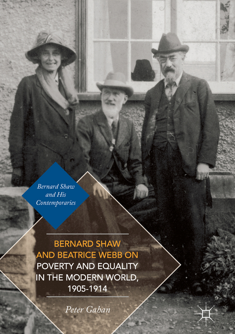 Bernard Shaw and Beatrice Webb on Poverty and Equality in the Modern World, 1905&ndash;1914 - Peter Gahan