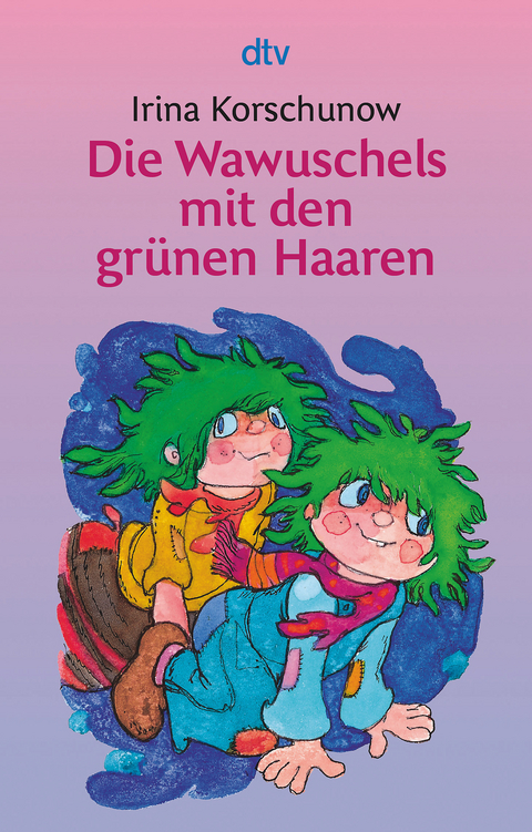 Die Wawuschels mit den gr&uuml;nen Haaren - Irina Korschunow