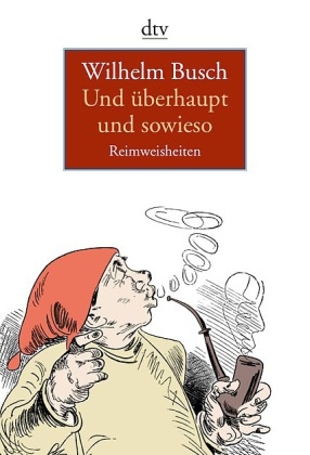 Und &uuml;berhaupt und sowieso - Wilhelm Busch