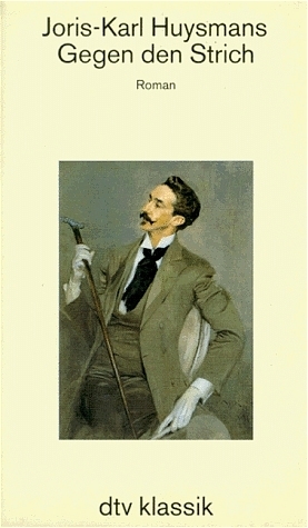 Gegen den Strich - Joris K Huysmans