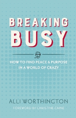 Breaking Busy - Alli Worthington