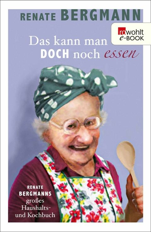 Das kann man doch noch essen - Renate Bergmann