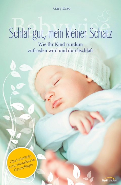 Babywise - Schlaf gut, mein kleiner Schatz - Gary Ezzo, Robert Bucknam