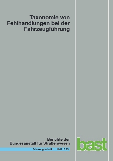 Taxonomie von Fehlhandlungen bei der Fahrzeugf&uuml;hrung - Astrid Oehme, Harald Kolrep, Felix Person, Carsten Byl