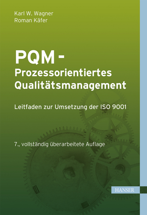 PQM - Prozessorientiertes Qualit&auml;tsmanagement - Karl Werner Wagner, Roman K&auml;fer