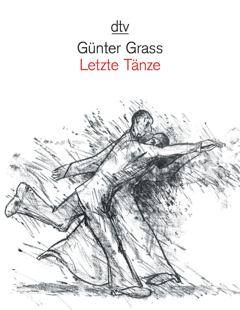 Letzte T&auml;nze - G&uuml;nter Grass