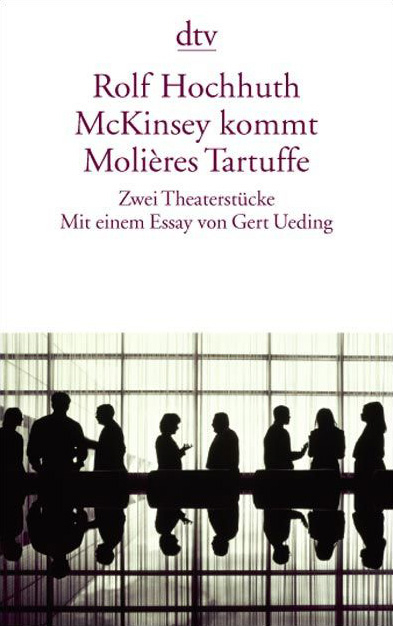 McKinsey kommt Moli&egrave;res Tartuffe - Rolf Hochhuth