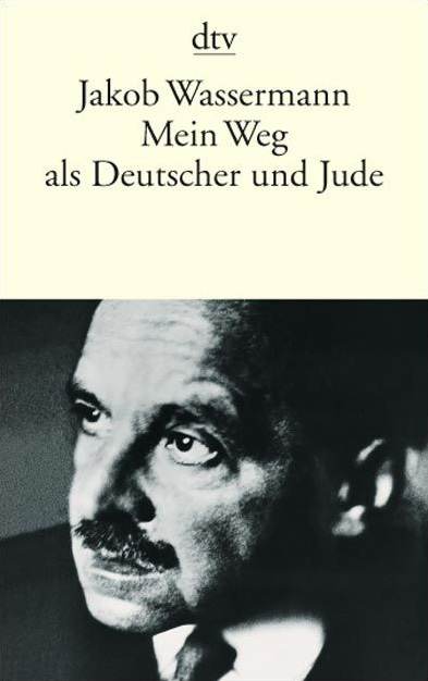 Mein Weg als Deutscher und Jude - Jakob Wassermann