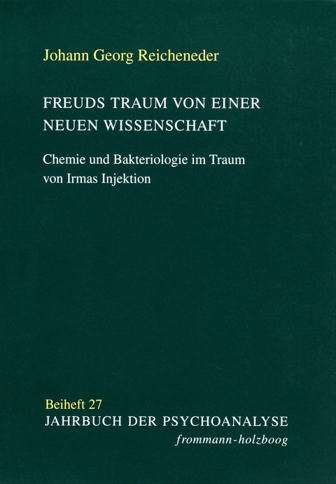 Freuds Traum von einer neuen Wissenschaft -  Johann Georg Reicheneder