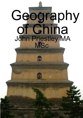 Geography of China - John Priestley MA MSc