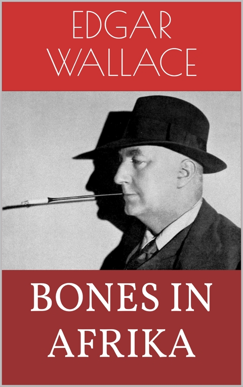 Bones in Afrika - Edgar Wallace