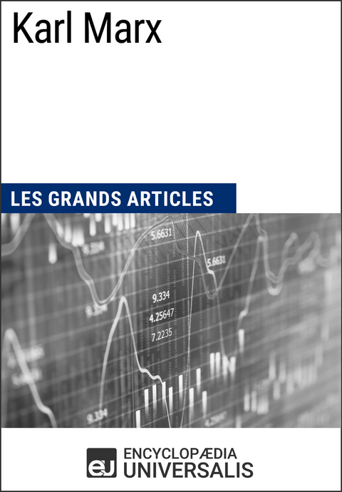 Karl Marx -  Encyclopaedia Universalis