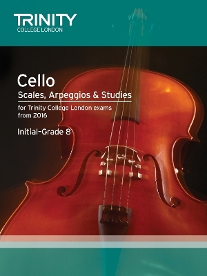 Cello Scales, Arpeggios & Studies Initial&ndash;Grade 8 from 2016