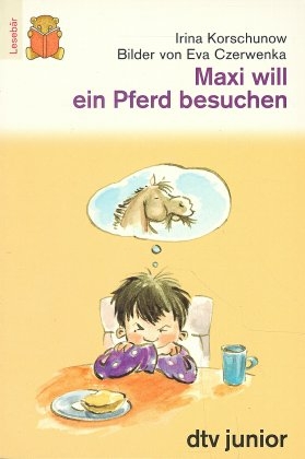Maxi will ein Pferd besuchen - Irina Korschunow