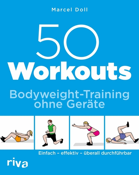 50 Workouts - Bodyweight-Training ohne Ger&auml;te -  Marcel Doll