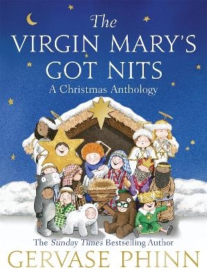 The Virgin Mary's Got Nits - Gervase Phinn