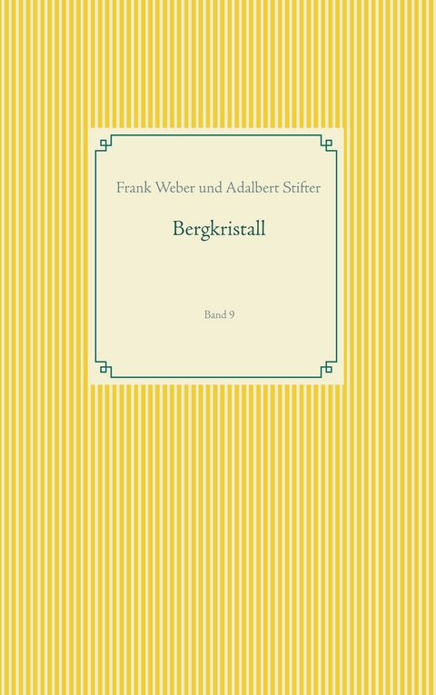 Bergkristall - Frank Weber, Adalbert Stifter